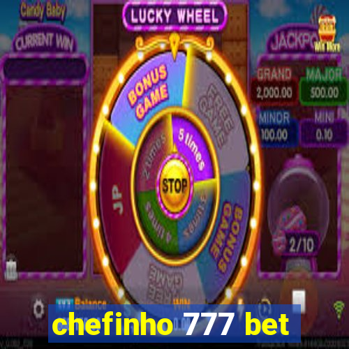 chefinho 777 bet